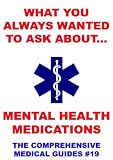 What You Always Wanted To Know About Mental Health Medications
