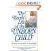 The Secret Life of the Unborn Child: How You Can Prepare Your Baby for a Happy, Healthy Life