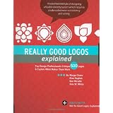 Really Good Logos Explained: Top Design Professionals Critique 500 Logos and Explain What Makes Them Workby Margo Chase