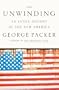 The Unwinding: An Inner History of the New America