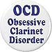 OCD Obsessive Clarinet Disorder 1.25â€ Button Pin Musician Instrument Humor