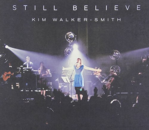 Kim Walker-Smith - Still Believe (Live) - Zortam Music