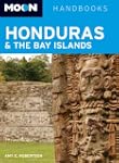 Moon Honduras & the Bay Islands (Moon...