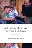 Brief Interventions with Bereaved Children