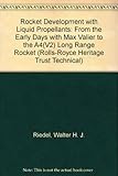 Rocket development with liquid propellants : from the early days with Max Valier to the A4 (V2) long-range rocket (1930-1942)