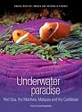 Underwater Paradise: The Red Sea, the Maldives, Malaysia, the Caribbean (Secret of the Sea)