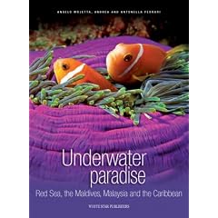 Underwater Paradise: The Red Sea, the Maldives, Malaysia, the Caribbean (Secret of the Sea)