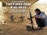 Cant Give This War Away: Three Iraqi Summers of Change and Conflict