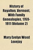 History of Royalton, Vermont, With Family Genealogies, 1769-1911 (Volume 2)