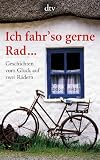 Produkt-Bild: Ich fahr' so gerne Rad...: Geschichten vom Gl&uuml;ck auf zwei R&auml;dern