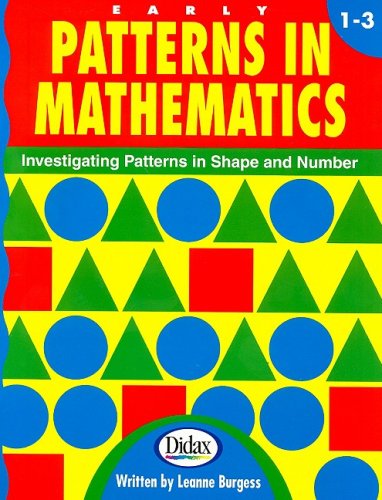 Early Patterns in Mathematics: Investigating Patterns in Shape & Number, Grades 1-3