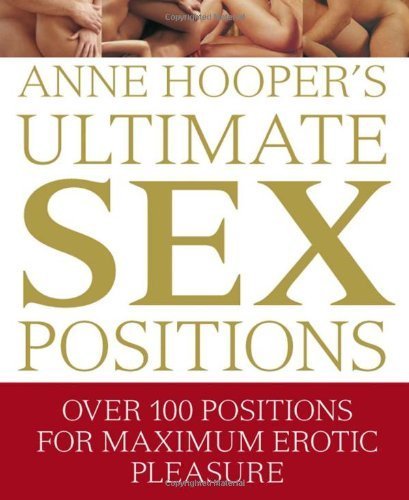 Ultimate Sex Positions by Hooper, Anne (2009) Hardcover