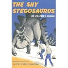 The Shy Stegosaurus of Cricket Creek by  Evelyn Sibley Lampman and Hubert Buel