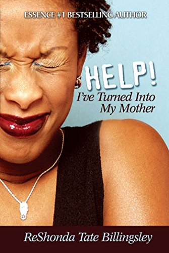 Help! I've Turned Into My Mother, by ReShonda Tate Billingsley