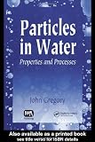 Particles in Water: Properties and Processes