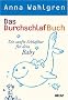 Das Durchschlaf Buch: Die sanfte Schlafkur f�r dein Baby