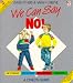 We Can Say No!