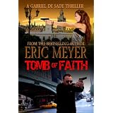 Tomb of Faith (A Gabriel De Sade Thriller, Book 4)