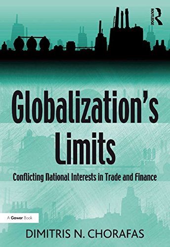 Globalization's Limits: Conflicting National Interests in Trade and Finance