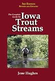 The Complete Guide to Iowa Trout Streams