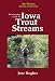 The Complete Guide to Iowa Trout Streams