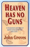 Heaven has no guns
