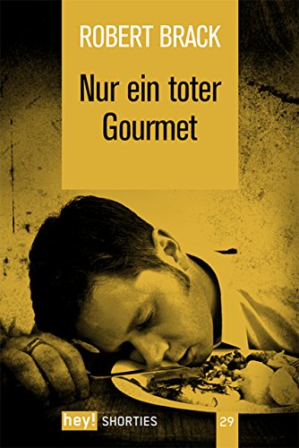 Nur ein toter Gourmet (hey! shorties) (German Edition)
