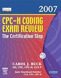 CPC-H Coding Exam Review 2007: The Certification Step (Cpc-H Coding Exam Review: The Certification Step)