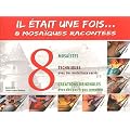 Il Etait une Fois... 8 Mosaiques Racont�es