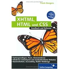 Das XHTML, HTML und CCS.: Handbuch und Referenz