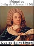 M�moires du Duc de Saint-Simon (Int�g...