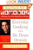 Everyday Cooking with Dr. Dean Ornish: 150 Easy, Low-Fat, High-Flavor Recipes