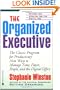 The Organized Executive: A Program for Productivity--New Ways to Manage Time, Paper, People, and the Digital Office