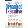 The Organized Executive: A Programe for Productivity New Ways to Manage Time Paper People and the Electronis Office
