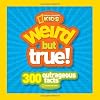 Weird But True: 300 Outrageous Facts (National Geographic Kids)