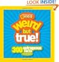 Weird But True: 300 Outrageous Facts (National Geographic Kids)