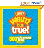 Weird But True: 300 Outrageous Facts