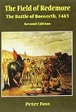 The field of Redemore : the battle of Bosworth, 1485