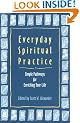 Everyday Spiritual Practice: Simple Pathways for Enriching Your Life