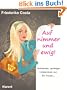 Auf nimmer und ewig! Turbulenter, spritziger Liebesroman nur f�r Frauen...