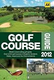 The Golf Course Guide 2012 (Aa Lifestyle Guides)