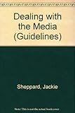 Dealing with the media : guidelines
