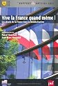Vive la France quand m&ecirc;me ! Les atouts de la France dans la mondialisation