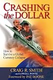 Crashing the Dollar: How to Survive a Global Currency Crisis