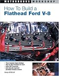 How to Build a Flathead Ford V-8 (Motorbooks Workshop)