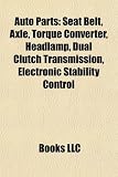 Auto Parts: Seat Belt, Axle, Torque Converter, Headlamp, Dual Clutch Transmission, Electronic Stability Control