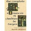 The Complete Romances of Chrétien de Troyes: The Complete Romances of Chretien de Troyes