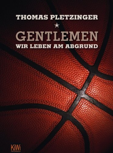 Produkt-Bild: Gentlemen, wir leben am Abgrund: Eine Saison im deutschen Profi-Basketball