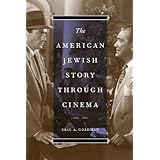the american jewish story through cinema jewish life history and culture