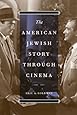 The American Jewish Story through Cinema (Jewish Life, History, and Culture)